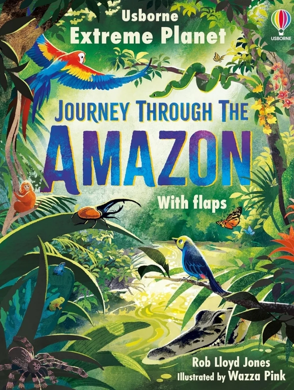 Extreme Planet Journey Through The Amazon A Lift-the-Flap Book NEW